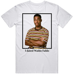 I Dated Waldo Faldo T Shirt