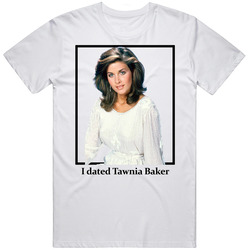 I Dated Tawnia Baker T Shirt