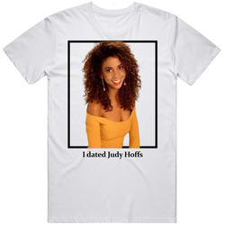I Dated Judy Hoffs T Shirt