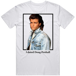 I Dated Doug Penhall T Shirt