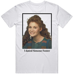 I Dated Simone Foster T Shirt