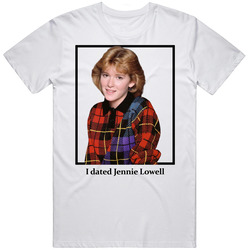 I Dated Jennie Lowell T Shirt