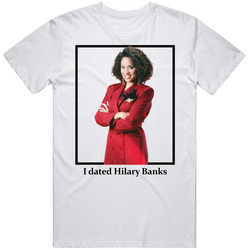 I Dated Hilary Banks T Shirt