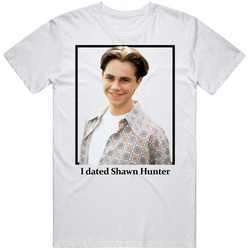 I Dated Shawn Hunter T Shirt