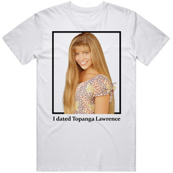I Dated Topanga Lawrence T Shirt