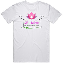 Gia Dinh Pho And Vietnamese Cuisine Anchorage Alaska Restaurant T Shir