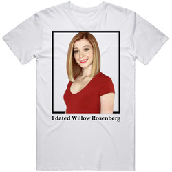 I Dated Willow Rosenberg T Shirt