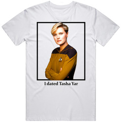 I Dated Tasha Yar T Shirt