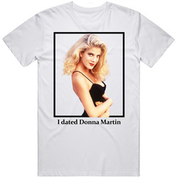 I Dated Donna Martin T Shirt I Dated Donna Martin T Shirt