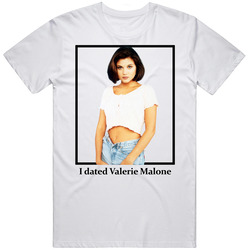 I Dated Valerie Malone T Shirt