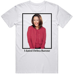 I Dated Debra Barone T Shirt