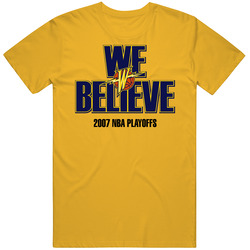 We Believe 2007 Nba Playoffs Basketball T Shirt