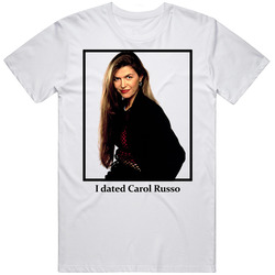 I Dated Carol Russo T Shirt