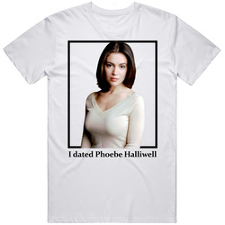 I Dated Phoebe Halliwell T Shirt