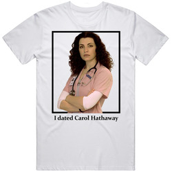 I Dated Carol Hathaway T Shirt