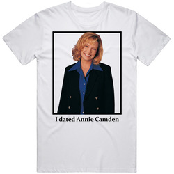 I Dated Annie Camden T Shirt