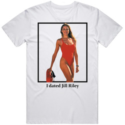 I Dated Jill Riley T Shirt