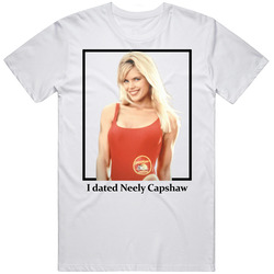 I Dated Neely Capshaw T Shirt