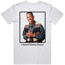 I Dated Martin Payne T Shirt