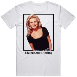 I Dated Sandy Harling T Shirt