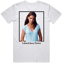 I Dated Joey Potter T Shirt