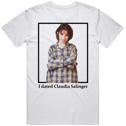 I Dated Claudia Salinger T Shirt