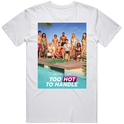 Too Hot To Handle Tv Show Fan T Shirt