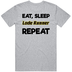 Eat Sleep Lode Runner Repeat Video Game T Shirt