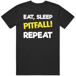 Eat Sleep Pitfall Repeat Video Game T Shirt