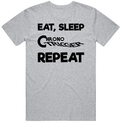 Eat Sleep Chrono Trigger Repeat Video Game T Shirt