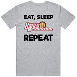 Eat Sleep Dance Dance Revolution Repeat Video Game T Shirt