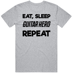 Eat Sleep Guitar Hero Repeat Video Game T Shirt