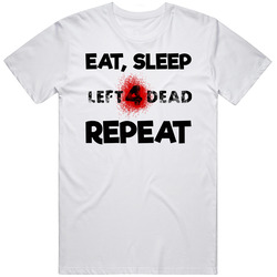Eat Sleep Left 4 Dead Repeat Video Game T Shirt