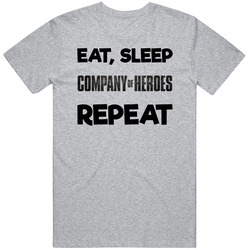 Eat Sleep Company Of Heroes Video Game T Shirt