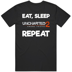 Eat Sleep Uncharted 2 Repeat Video Game T Shirt