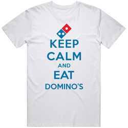 Keep Calm And Eat Dominos Restaurant T Shirt
