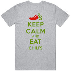 Keep Calm And Eat Chilis Restaurant T Shirt