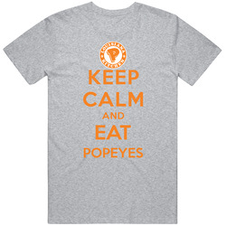 Keep Calm And Eat Popeyes Restaurant T Shirt