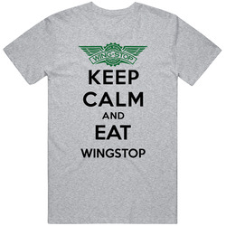 Keep Calm And Eat Wingstop Restaurant T Shirt