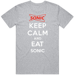 Keep Calm And Eat Sonic Restaurant T Shirt