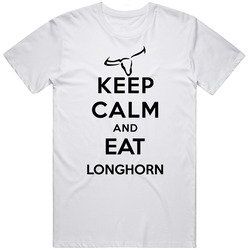 Keep Calm And Eat Longhorn Restaurant T Shirt