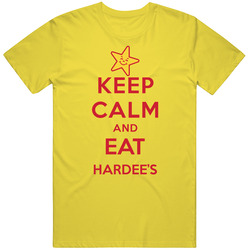 Keep Calm And Eat Hardee Restaurant T Shirt