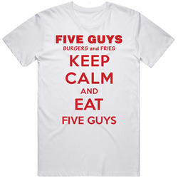 Keep Calm And Eat Five Guys Restaurant T Shirt