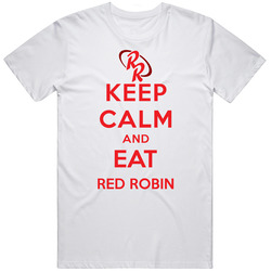 Keep Calm And Eat Red Robin Restaurant T Shirt