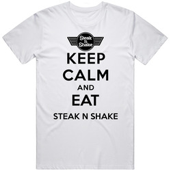 Keep Calm And Eat Steak N Shake Restaurant T Shirt