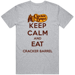Keep Calm And Eat Cracker Barrel Restaurant T Shirt