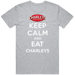 Keep Calm And Eat Charleys Restaurant T Shirt