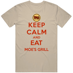 Keep Calm And Eat Moes Grill Restaurant T Shirt
