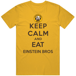 Keep Calm And Eat Einstein Bros Restaurant T Shirt