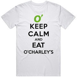 Keep Calm And Eat O Charleys Restaurant T Shirt